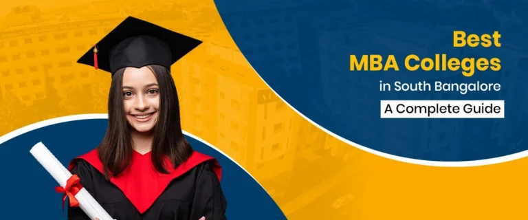 Best MBA Colleges in South Bangalore: A Complete Guide