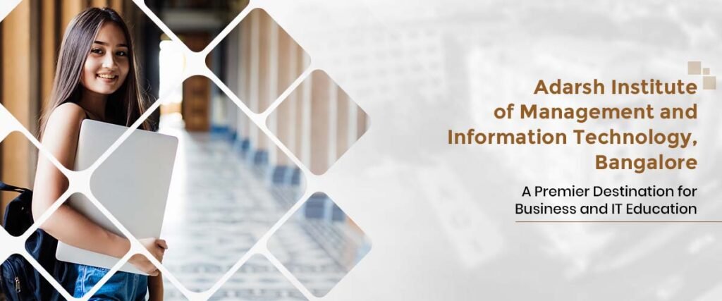 Adarsh Institute of Management and Information Technology, Bangalore – A Premier Destination for Business and IT Education