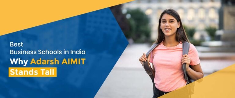 Best Business Schools in India – Why Adarsh AIMIT Stands Tall