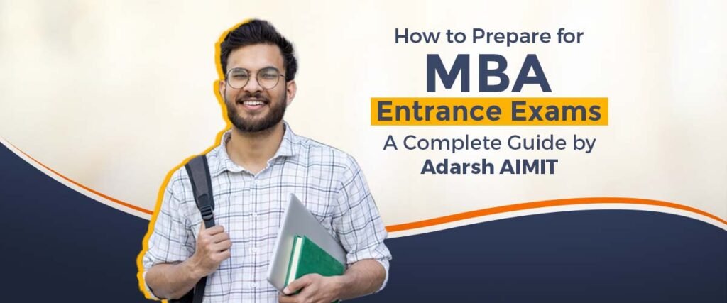 How to Prepare for MBA Entrance Exams – A Complete Guide by Adarsh AIMIT