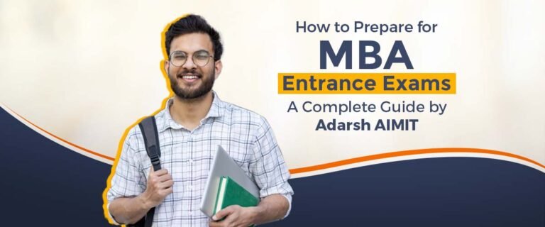 How to Prepare for MBA Entrance Exams – A Complete Guide by Adarsh AIMIT