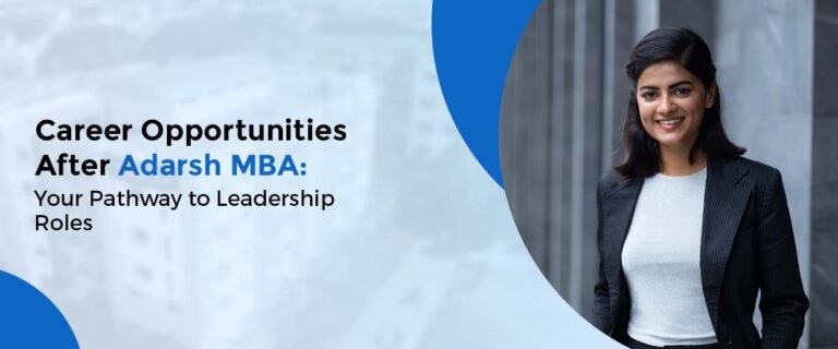 Career Opportunities After Adarsh MBA: Your Pathway to Leadership Roles