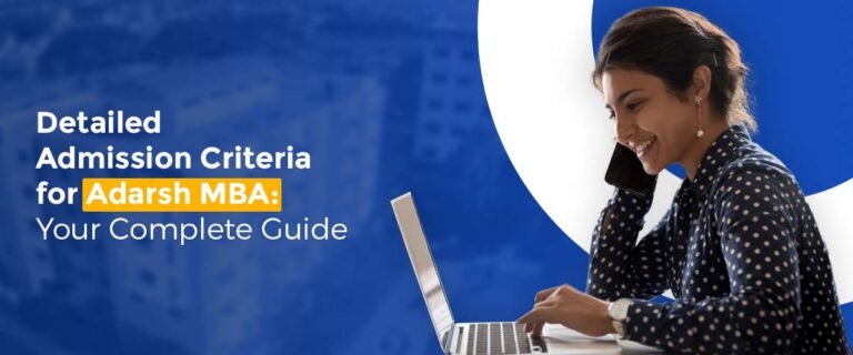 Detailed Admission Criteria for Adarsh MBA: Your Complete Guide