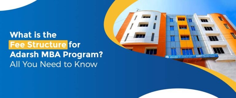 What is the Fee Structure for Adarsh MBA Program? All You Need to Know