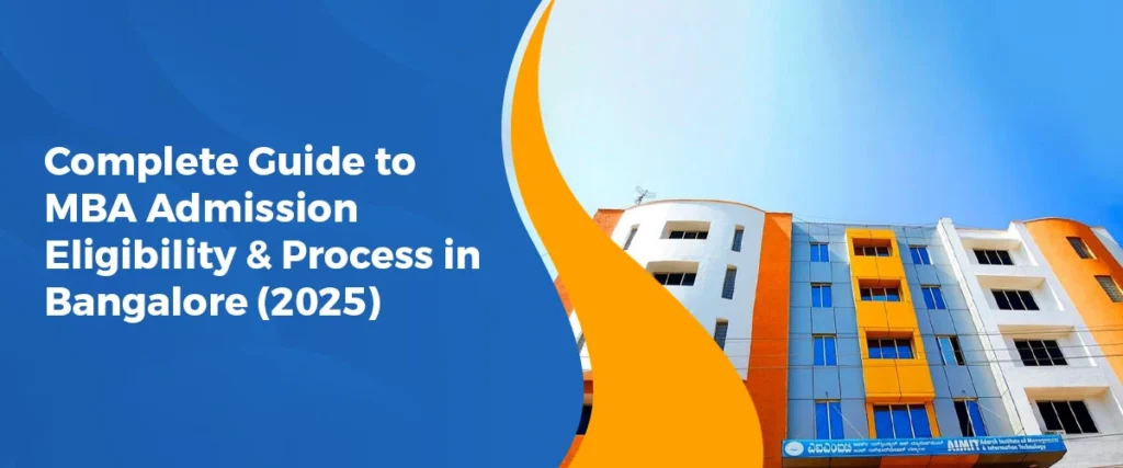 Complete Guide to MBA Admission Eligibility & Process in Bangalore (2025)