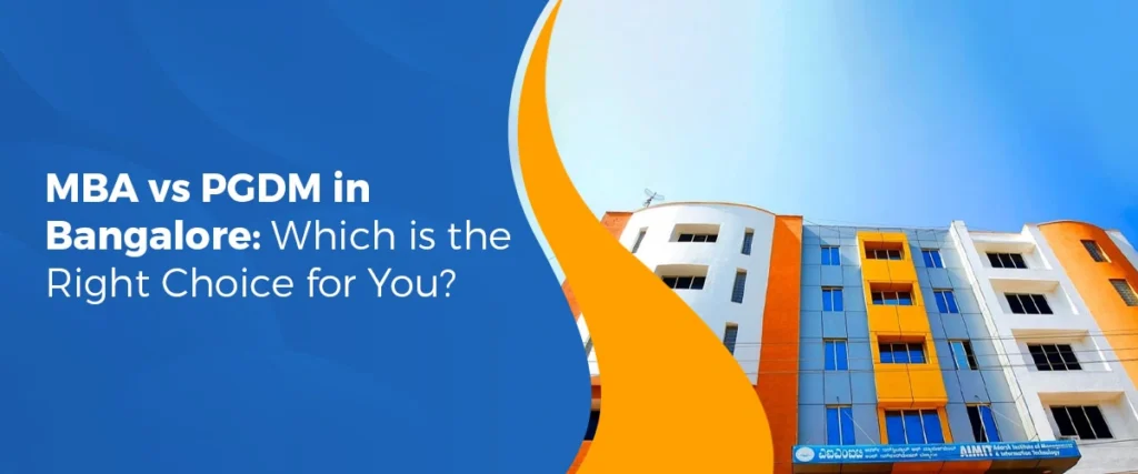 MBA vs PGDM in Bangalore: Which is the Right Choice for You?