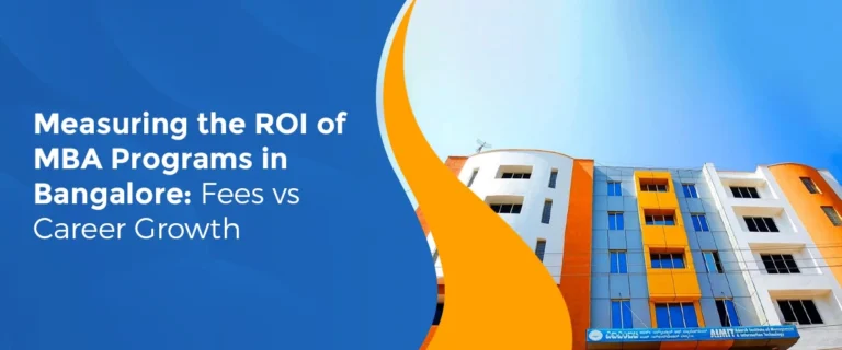 Measuring the ROI of MBA Programs in Bangalore: Fees vs Career Growth
