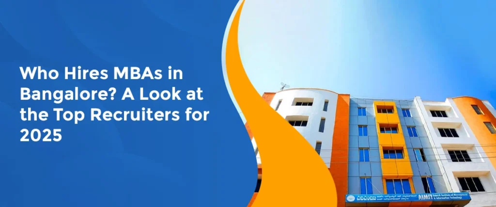 Who Hires MBAs in Bangalore? A Look at the Top Recruiters for 2025