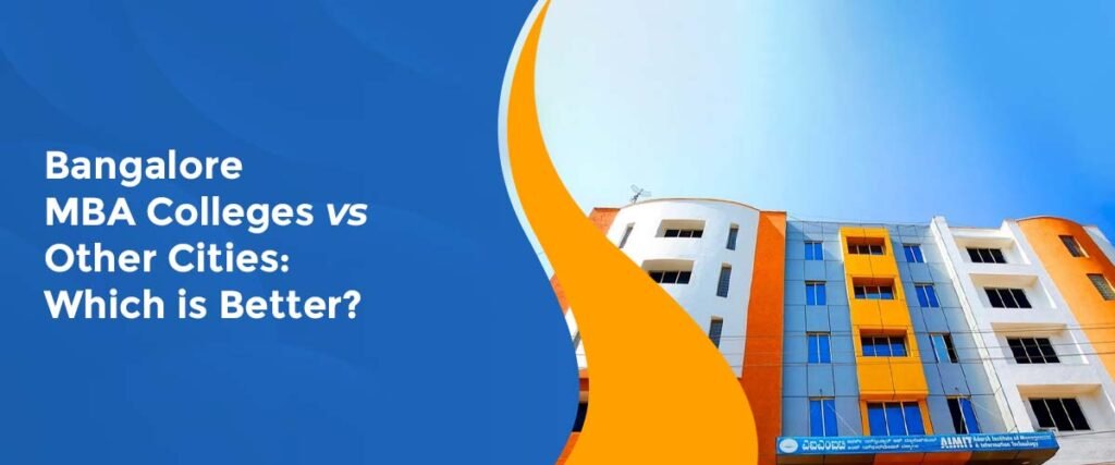 Bangalore MBA Colleges vs Other Cities: Which is Better